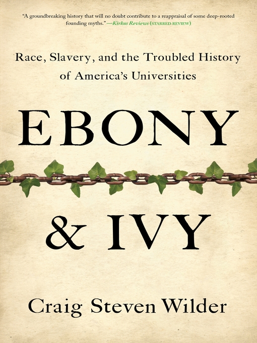 Title details for Ebony and Ivy by Craig Steven Wilder - Available
